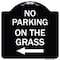 Signmission No Parking on Grass W/ Left Arrow Heavy-Gauge Aluminum Architectural Sign, 18" x 18", BW-1818-23687 A-DES-BW-1818-23687 - alternate 1